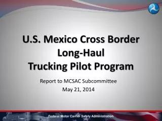 U.S. Mexico Cross Border Long-Haul Trucking Pilot Program