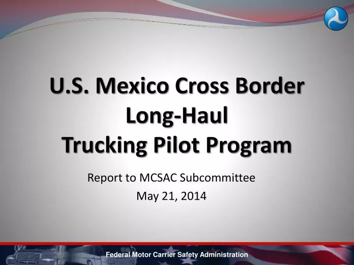 u s mexico cross border long haul trucking pilot program
