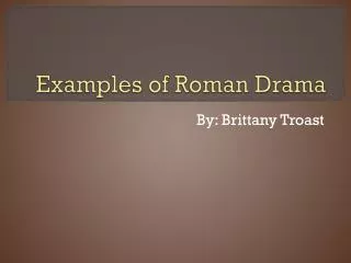 Examples of Roman Drama