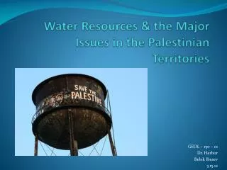 Water Resources &amp; the Major Issues in the Palestinian Territories