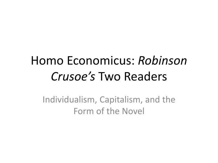 homo economicus robinson crusoe s two readers