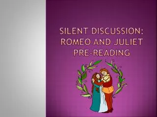 Silent Discussion: Romeo and Juliet pre-reading