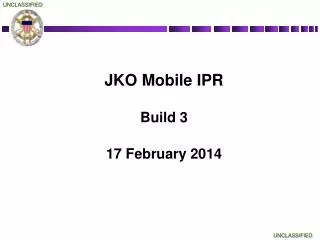 JKO Mobile IPR Build 3 17 February 2014