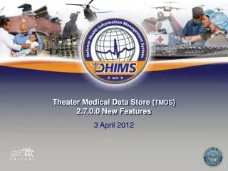 Theater Medical Data Store ( TMDS ) 2.7.0.0 New Features