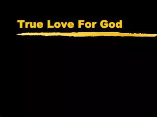 True Love For God