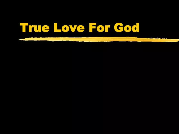true love for god
