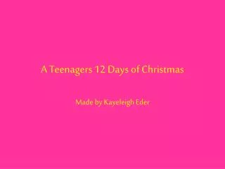 A Teenagers 12 Days of Christmas