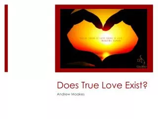 Does True Love Exist?