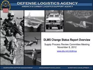 DLMS Change Status Report Overview Supply Process Review Committee Meeting November 8, 2012
