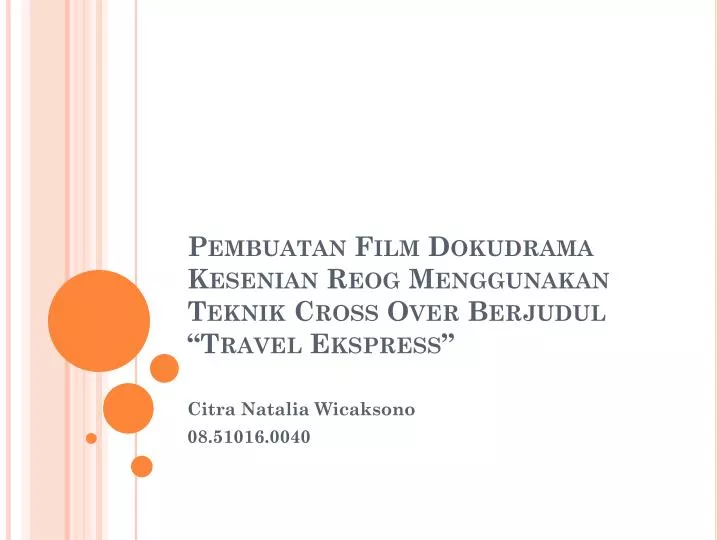 pembuatan film dokudrama kesenian reog menggunakan teknik cross over berjudul travel ekspress