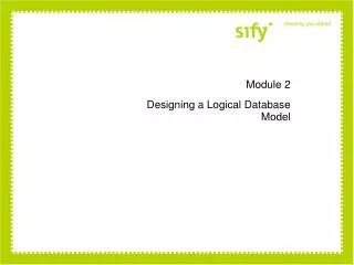 Module 2 Designing a Logical Database Model