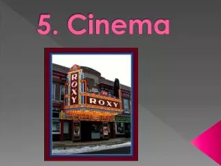 5. Cinema
