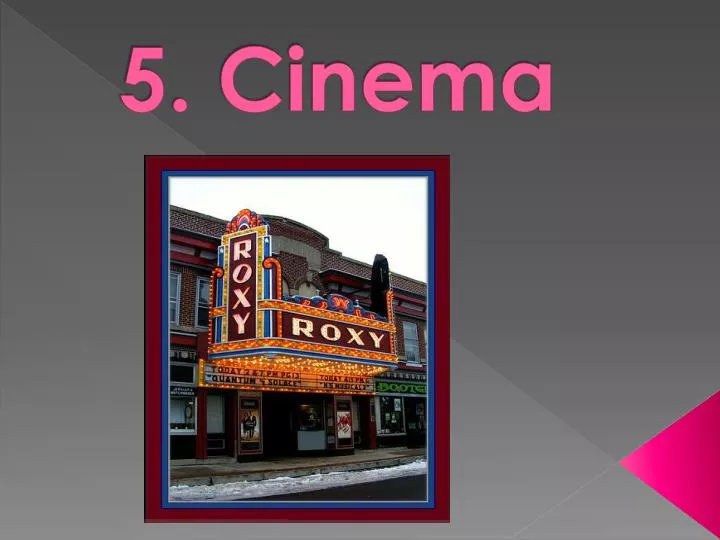 5 cinema