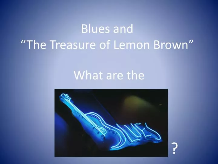 blues and the treasure of lemon brown