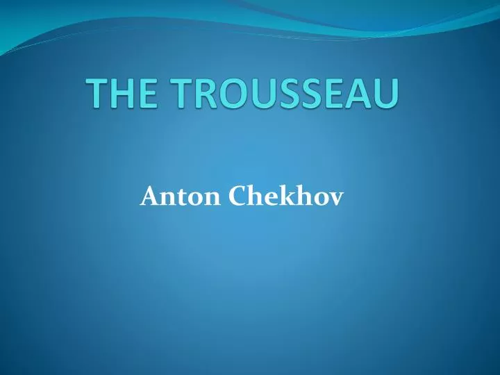 the trousseau