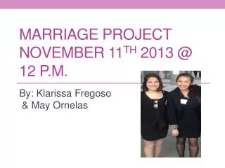 Marriage Project November 11 th 2013 @ 12 p.m.