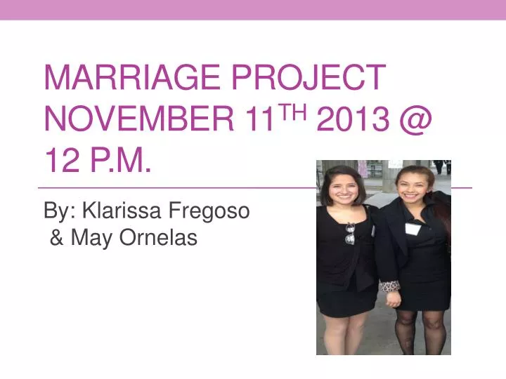 marriage project november 11 th 2013 @ 12 p m