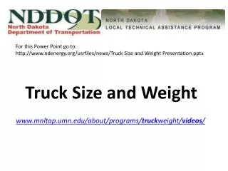 Truck Size and Weight www.mnltap.umn.edu/about/programs/ truck weight/ videos /
