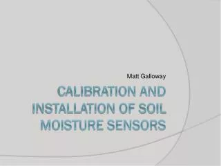 Calibration and Installation of Soil moisture sensors