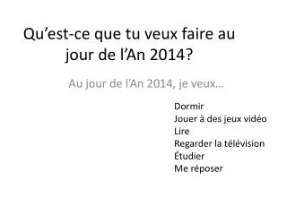 Qu’est-ce que tu veux faire au jour de l’An 2014?