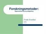 Forskningsmetoder: Oppsummering og utdypning - slide 1