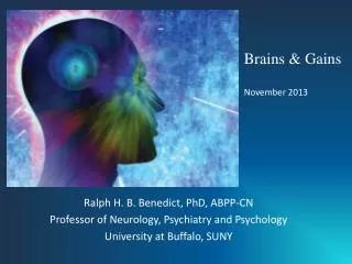 Ralph H. B. Benedict, PhD, ABPP-CN Professor of Neurology, Psychiatry and Psychology
