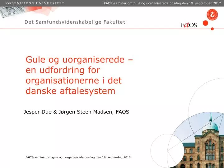 gule og uorganiserede en udfordring for organisationerne i det danske aftalesystem
