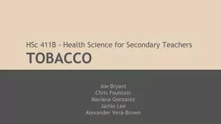 HSc 411B - Health Science for Secondary Teachers TOBACCO