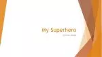 My Superhero - slide 1
