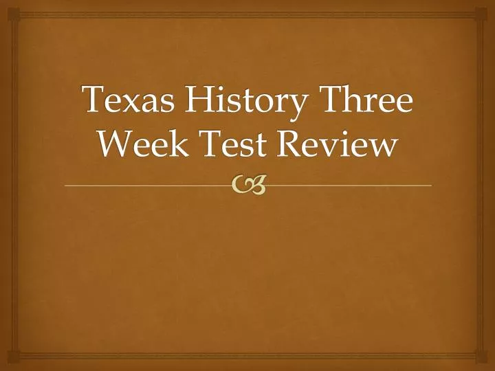 texas history three week test review