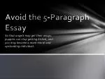 Avoid the 5-Paragraph Essay - slide 1