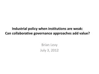 Industrial policy when institutions are weak: Can collaborative governance approaches add value?