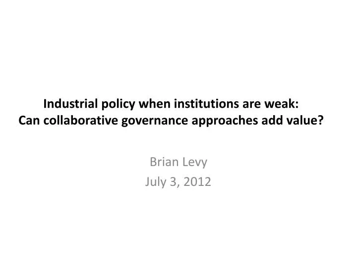 industrial policy when institutions are weak can collaborative governance approaches add value