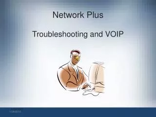 Network Plus Troubleshooting and VOIP