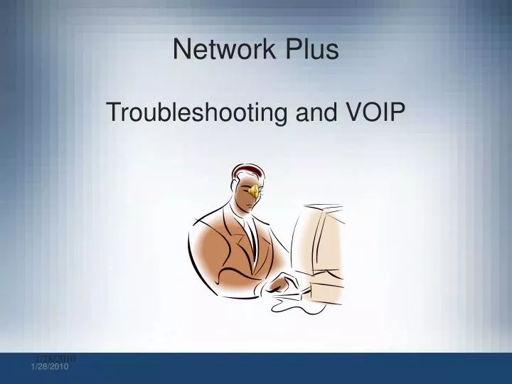 network plus troubleshooting and voip
