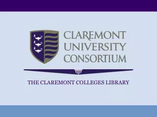 THE CLAREMONT COLLEGES LIBRARY