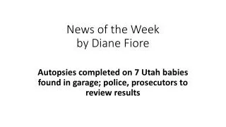 News of the Week by Diane Fiore