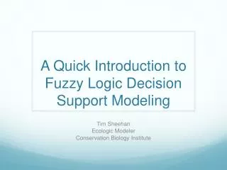 A Quick Introduction to Fuzzy Logic Decision Support Modeling
