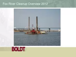 Fox River Cleanup Overview 2012