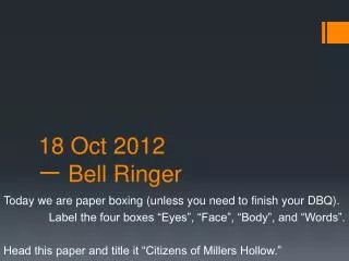 1 8 Oct 2012 ? Bell Ringer