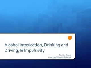 Alcohol Intoxication, Drinking and Driving, &amp; Impulsivity