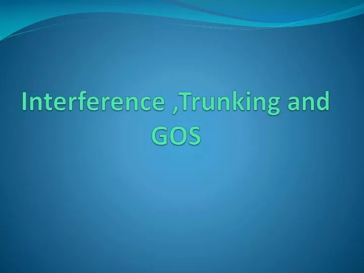 interference trunking and gos