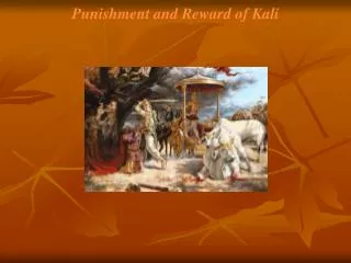 Punishment and Reward of Kali