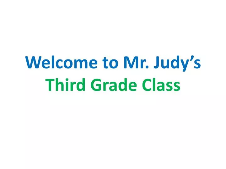 welcome to mr judy s third grade class