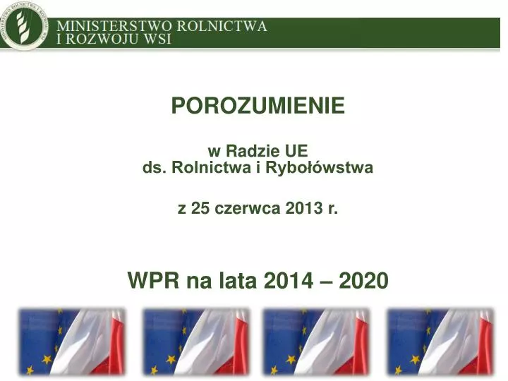 porozumienie w radzie ue ds rolnictwa i rybo wstwa z 25 czerwca 2013 r wpr na lata 2014 2020