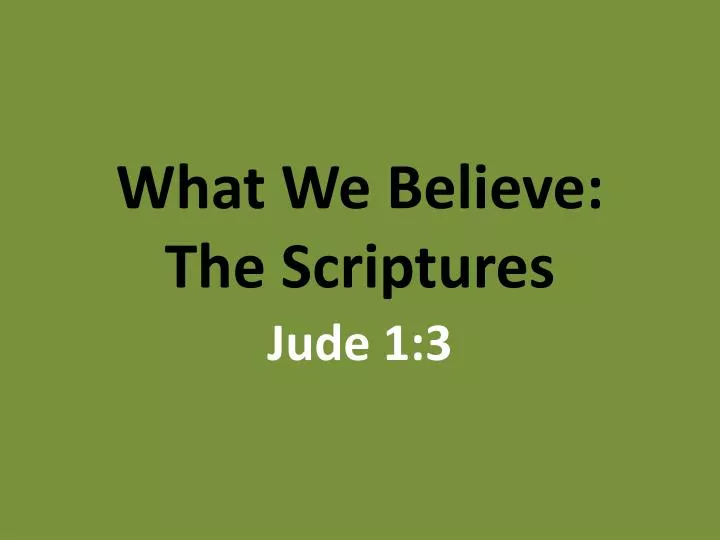 what we believe the scriptures