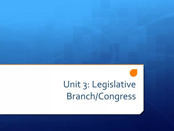 unit 3 legislative branch congress
