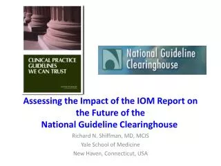 Assessing the Impact of the IOM Report on the Future of the National Guideline Clearinghouse