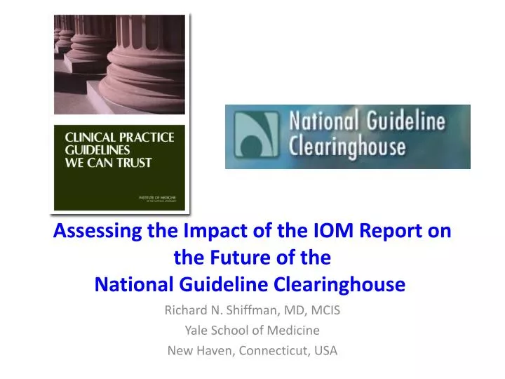assessing the impact of the iom report on the future of the national guideline clearinghouse