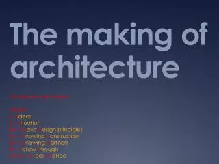 The making of architecture